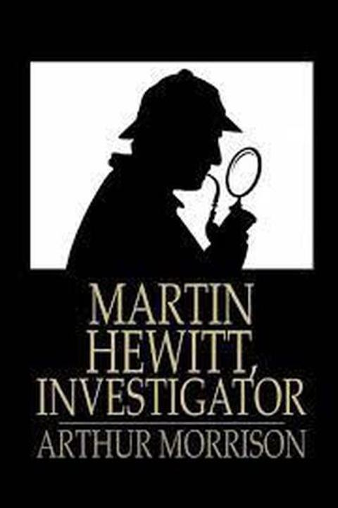 Martin Hewitt, Investigator