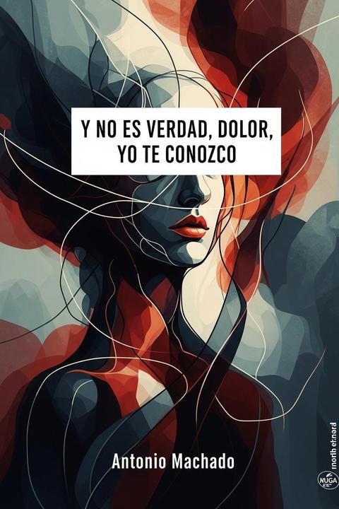 Y no es verdad, dolor, yo te conozco
