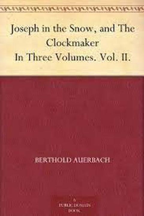 Joseph in the Snow and the Clockmaker Vol. II