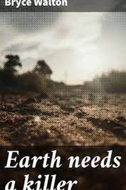 Earth Needs A Killer
