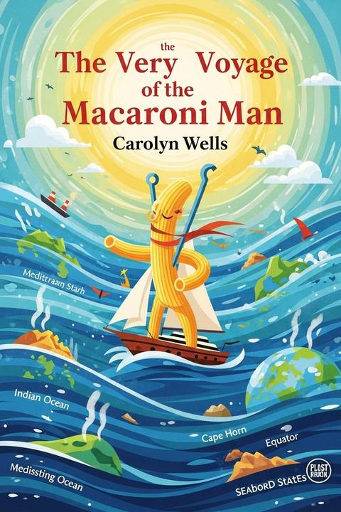 The Very Merry Voyage of the Macaroni Man