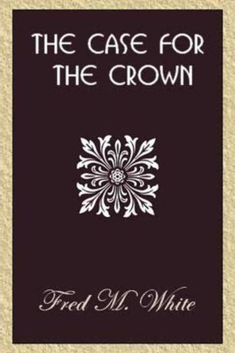 The Case for the Crown