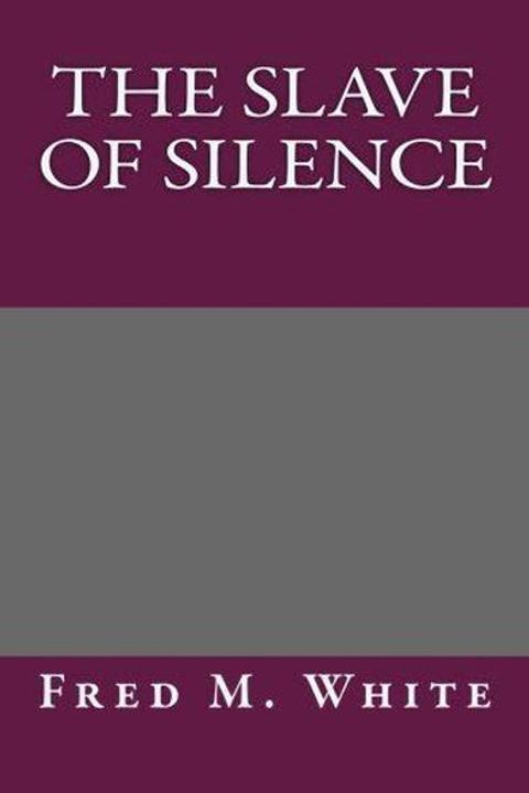 The Slave of Silence