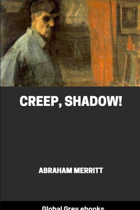 Creep, Shadow!