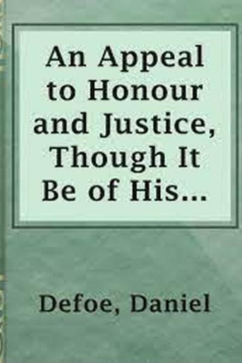 An Appeal to Honour and Justice, Though it be of His Worst Enemies