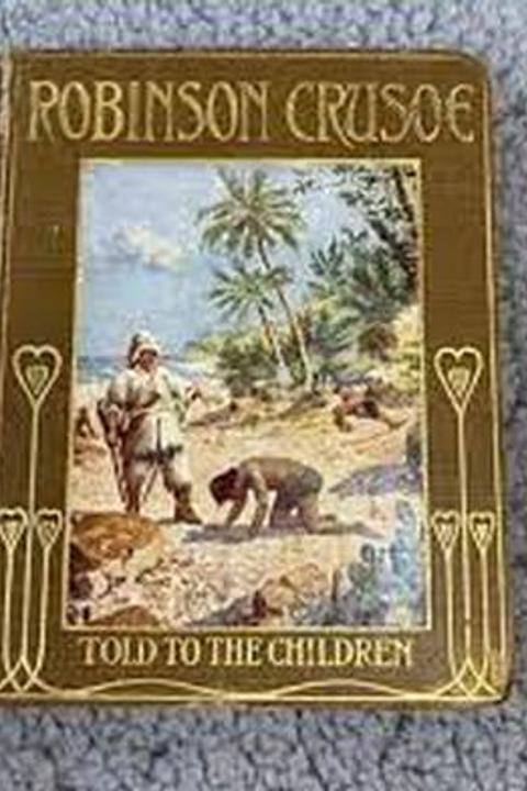 Robinson Crusoe Told to the Children