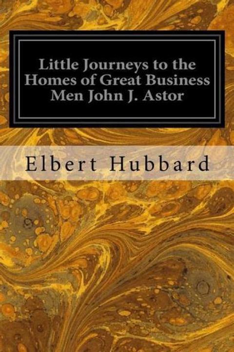 Little Journeys To The Homes Of Great Business Men