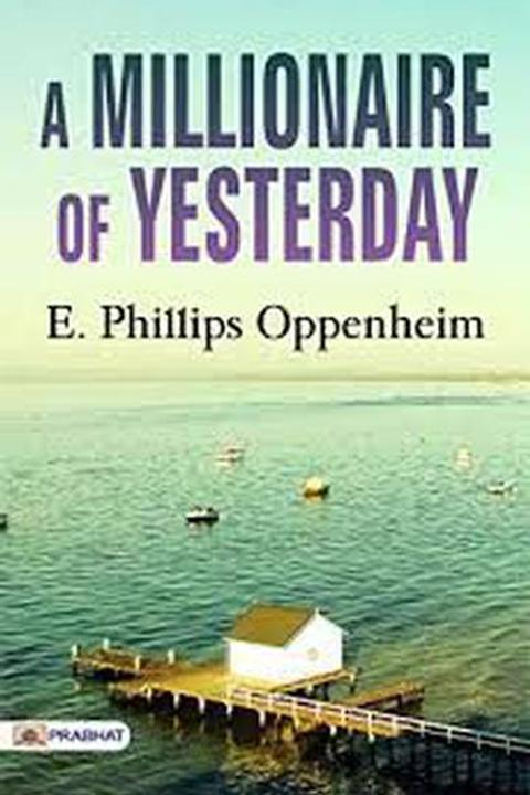 A Millionaire of Yesterday