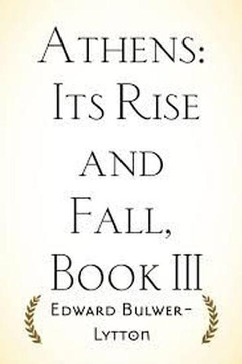 Athens: Its Rise and Fall Book III Vol II