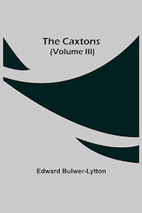 The Caxtons Part III