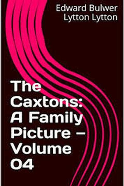 The Caxtons Part IV