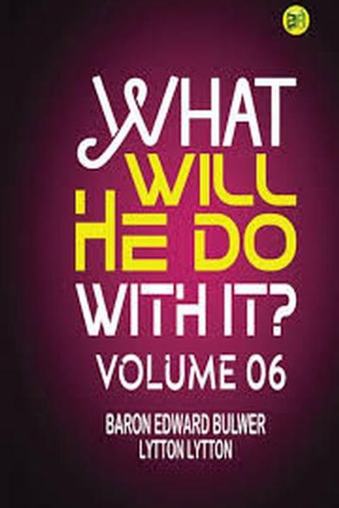 What Will He Do With It? Book VI