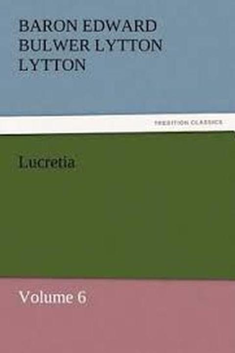 Lucretia, Volume VI