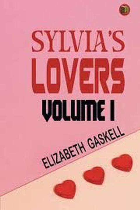 Sylvia's Lovers, Volume I