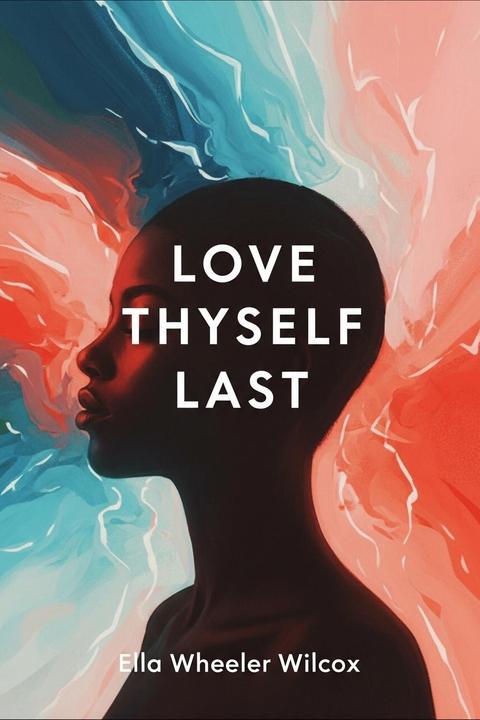 Love Thyself Last