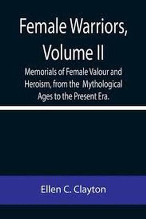 Female Warriors, Volume II