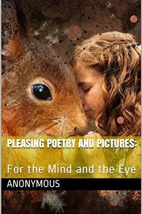 Pleasing Poetry and Pictures: for the Mind and the Eye