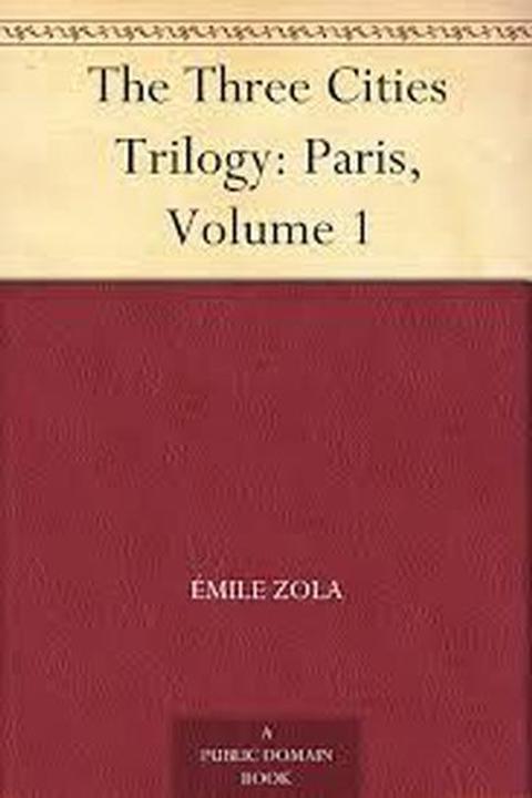 The Three Cities, Paris Volume I