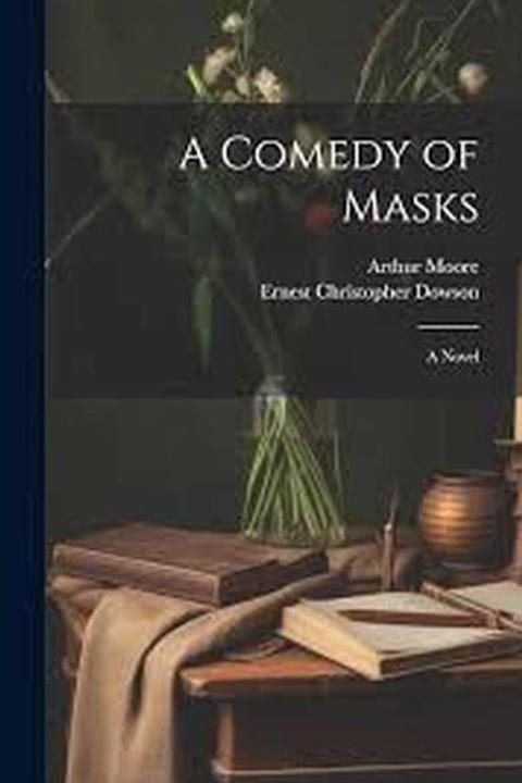 A Comedy of Masks