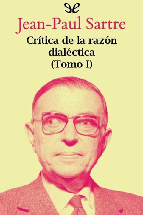Crítica de la razón dialéctica, Tomo 1