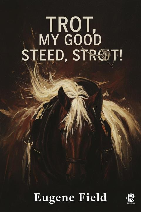 Trot, My Good Steed, Trot!
