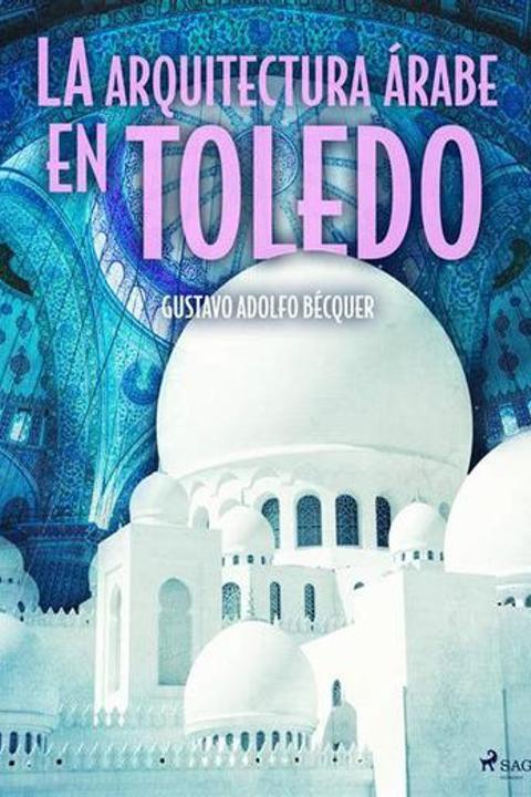 La Arquitectura Árabe en Toledo
