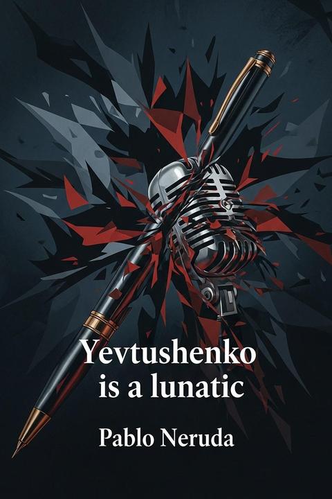Yevtushenko is a lunatic