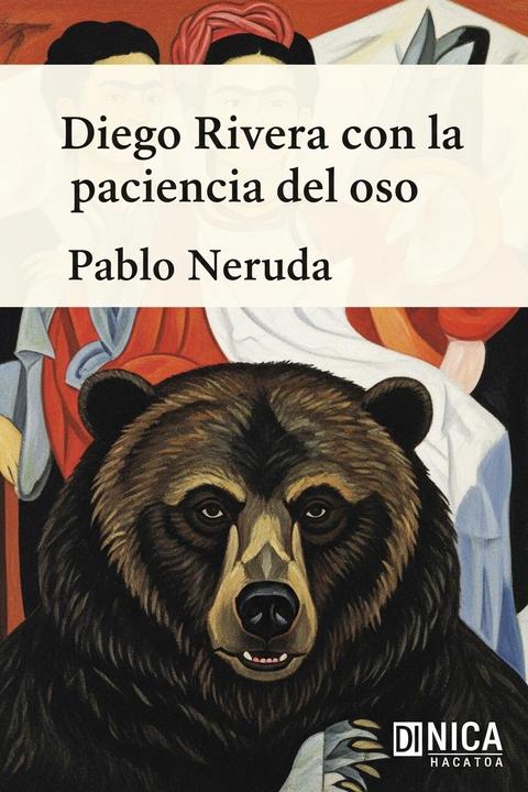 Diego Rivera con la paciencia del oso