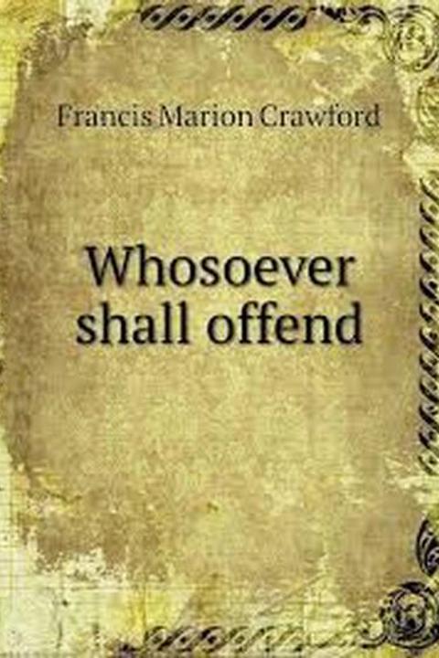 Whosoever Shall Offend
