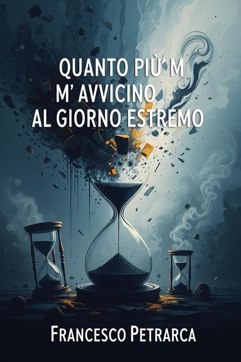 Quanto Piu M' Avvicino Al Giorno Estremo