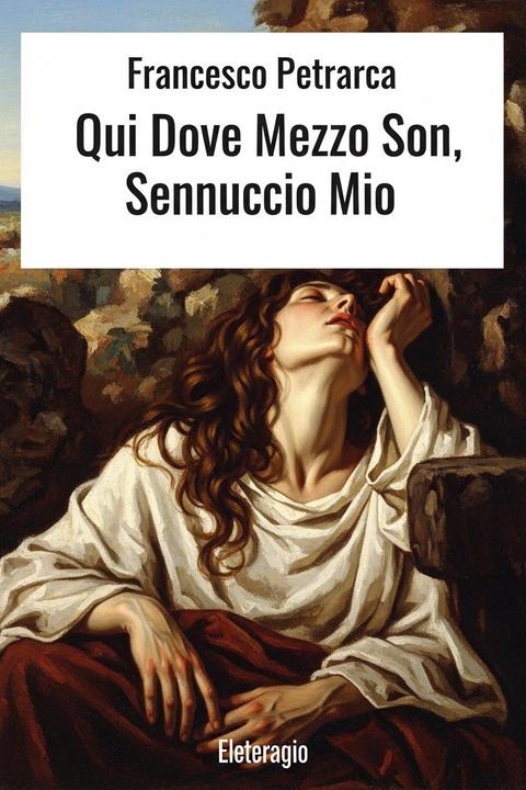 Qui Dove Mezzo Son, Sennuccio Mio