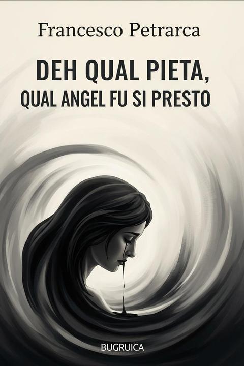 Deh Qual Pieta, Qual Angel Fu Si Presto