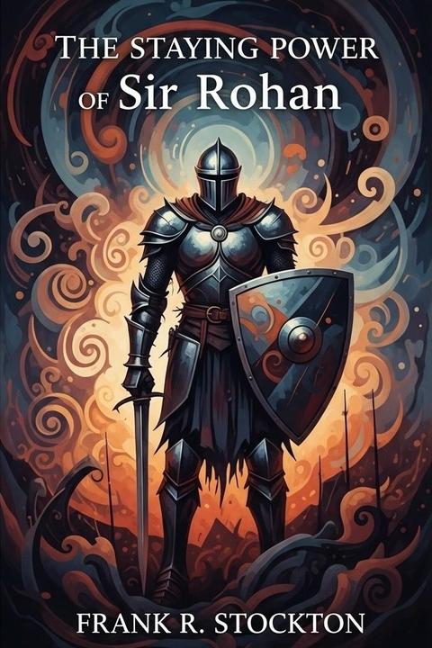 The Staying Power of Sir Rohan