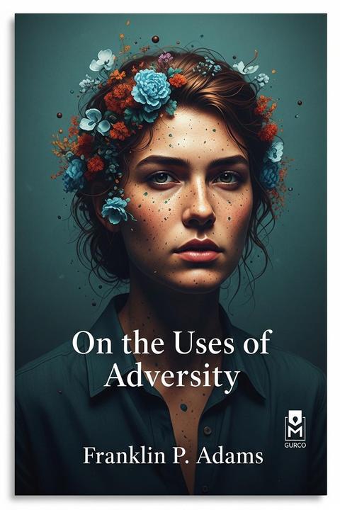 On the Uses of Adversity