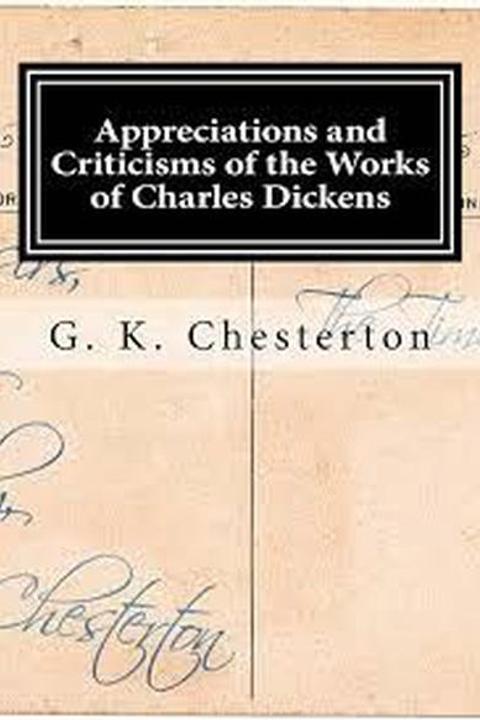 Appreciations and Criticisms of the Works of Charles Dickens
