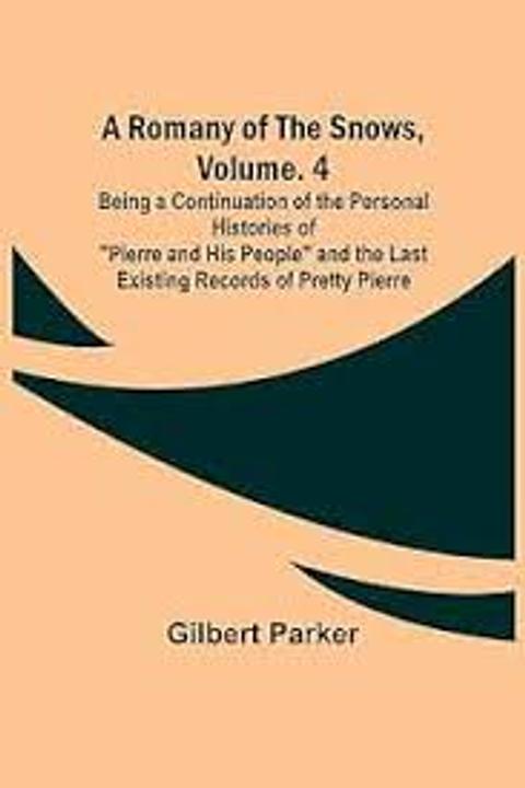 A Romany of the Snows, Volume 4
