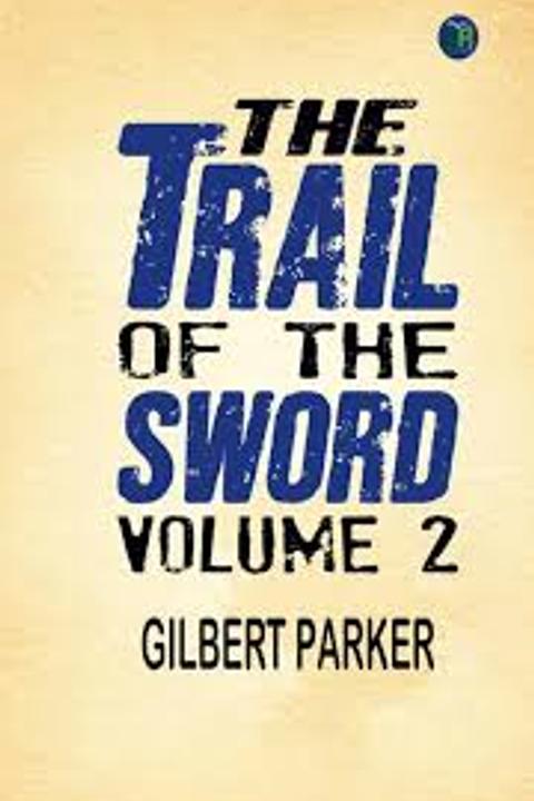 The Trail of the Sword, Volume 2