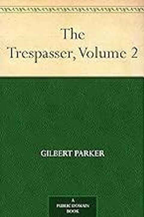 The Trespasser, Volume 2