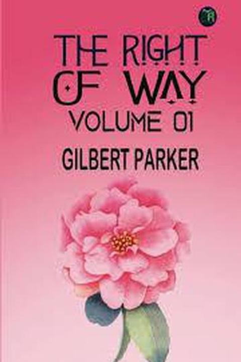 The Right of Way, Volume 1