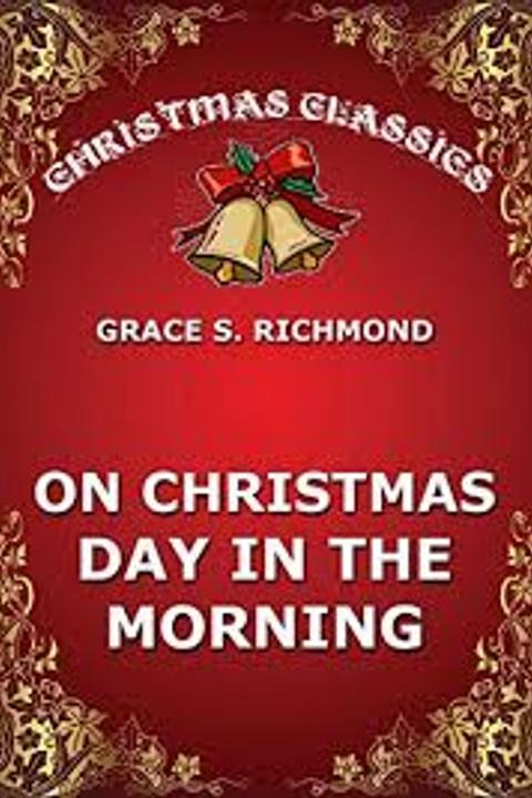 On Christmas Day in the Morning