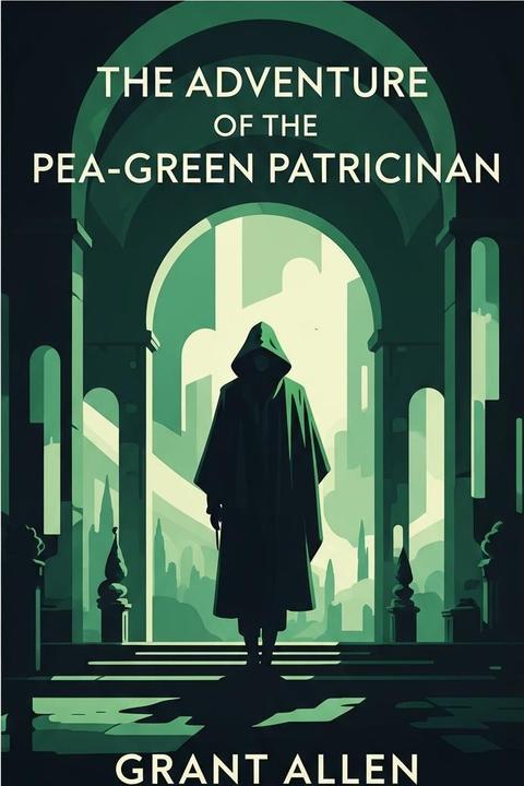 The Adventure of the Pea-Green Patrician