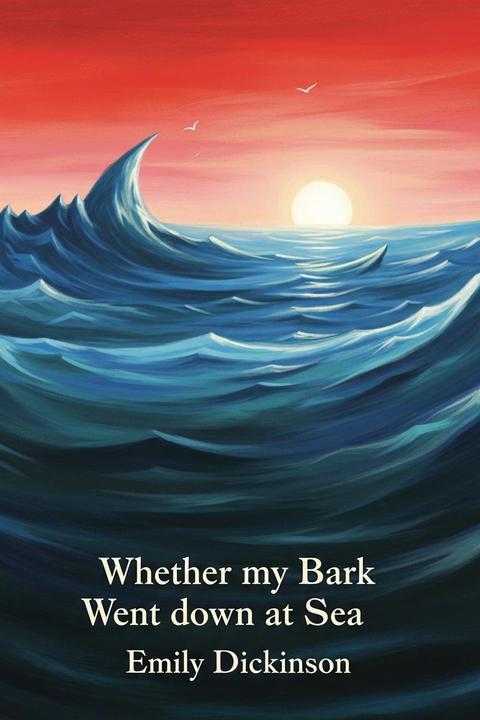 Whether my Bark Went down at Sea