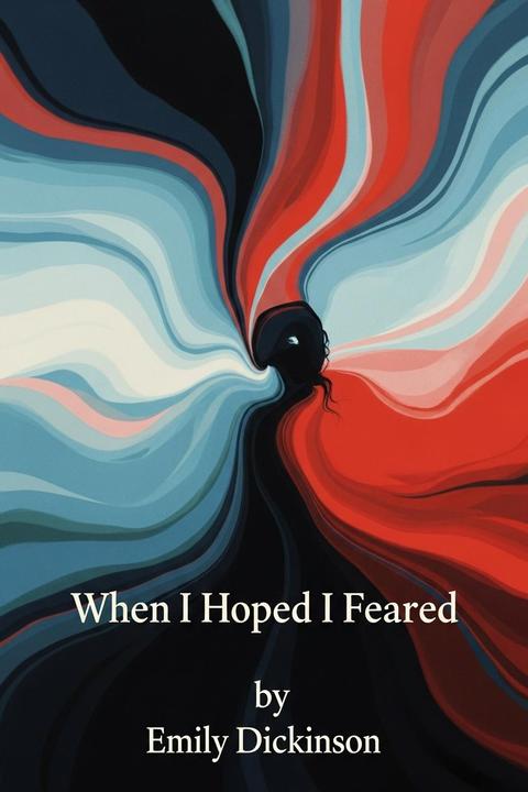 When I Hoped I Feared