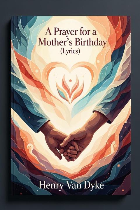 A Prayer for a Mother's Birthday (Lyrics)