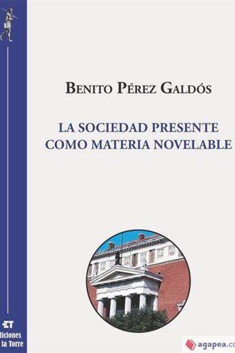 La Sociedad Presente Como Materia Novelable