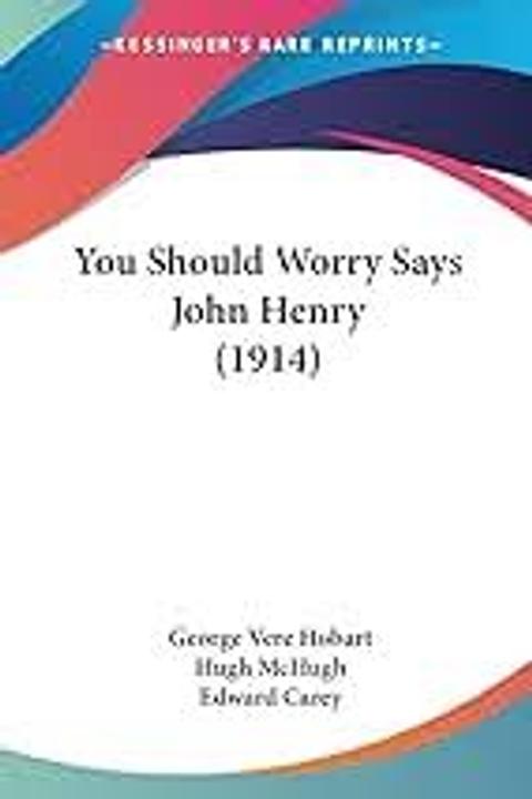 You should Worry, Says John Henry