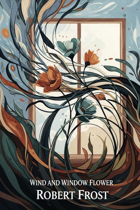 Wind and Window Flower