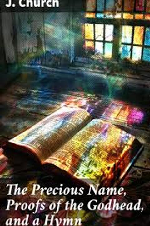 The Precious Name, Proofs of the Godhead and a Hymn