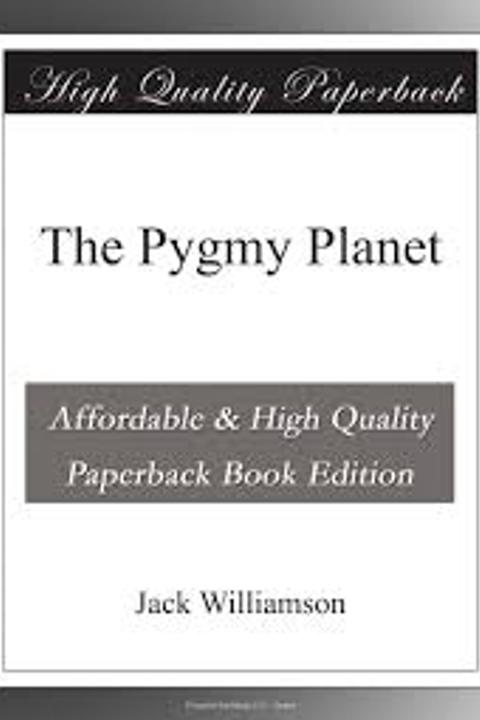 The Pygmy Planet