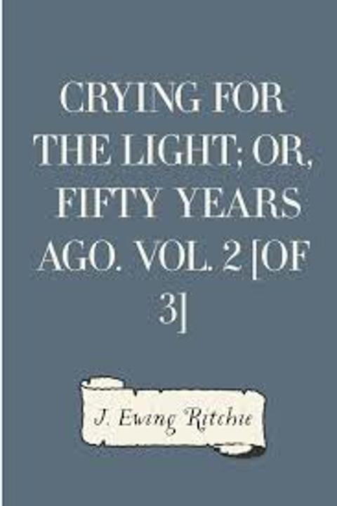 Crying for the Light, Volume 2